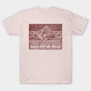 Laws Off My Body T-Shirt